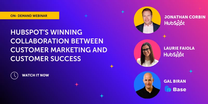 Hubspot’s Winning Collaboration Between Customer Marketing and Customer Success