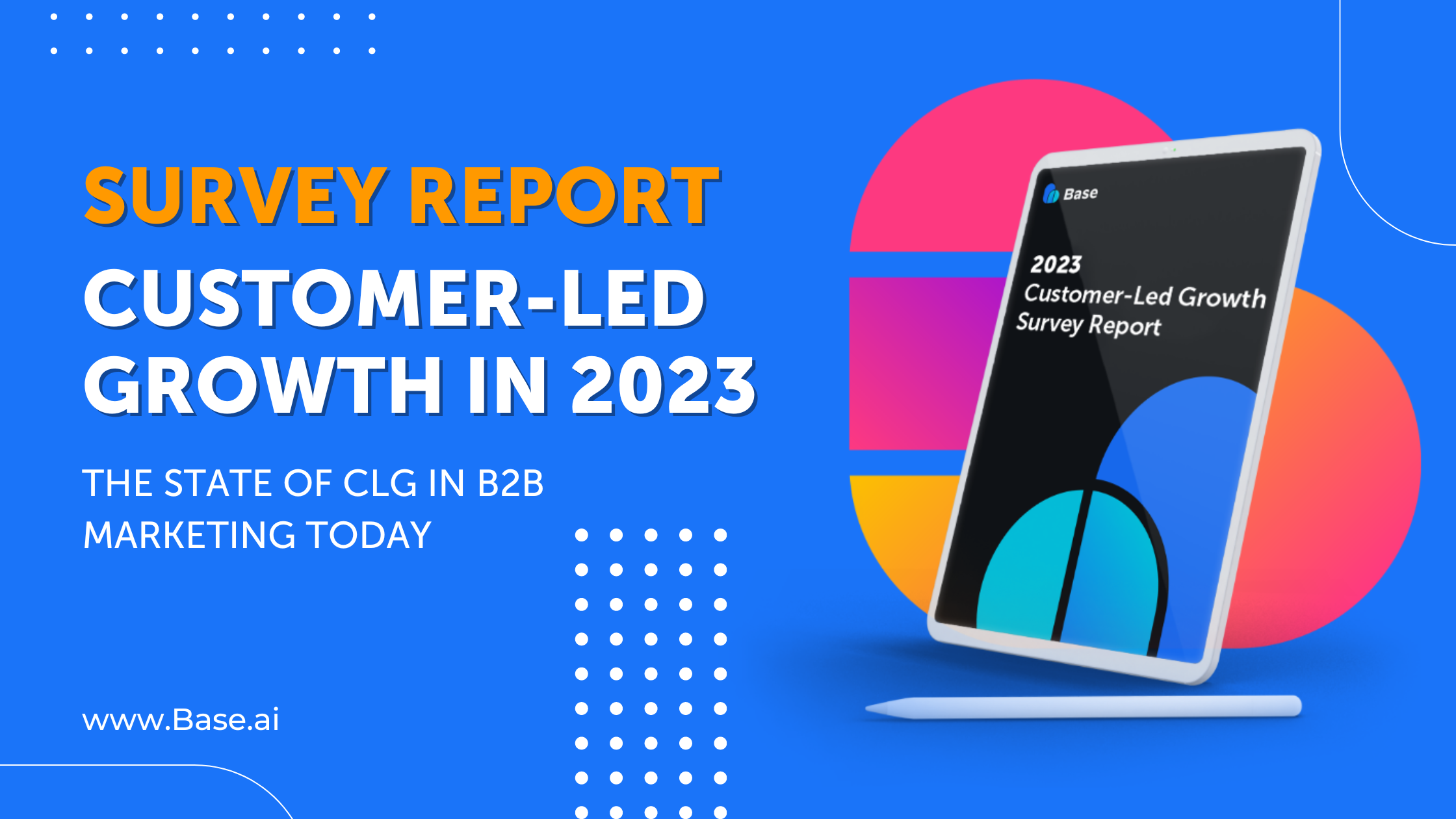 Leading the Industry: Base’s Inaugural Customer-Led Growth (CLG) Survey