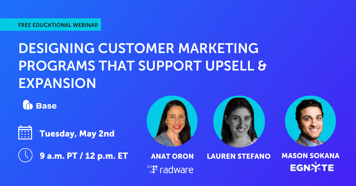 Webinar: Designing Customer Marketing Programs that Support Upsell and Expansion
